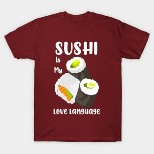 Sushi is my love language T-Shirt